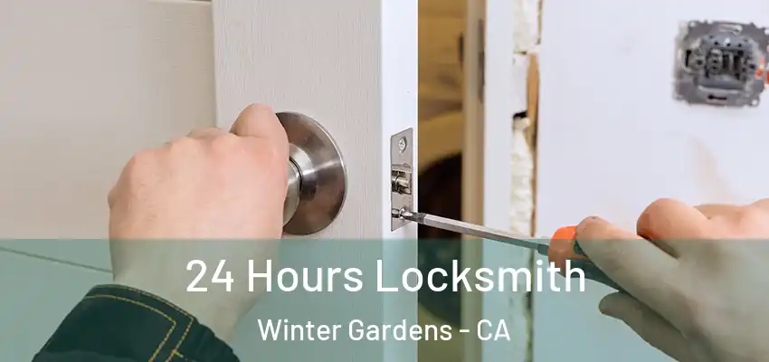 24 Hours Locksmith Winter Gardens - CA
