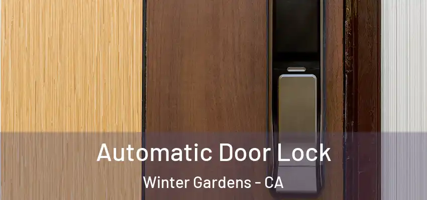 Automatic Door Lock Winter Gardens - CA