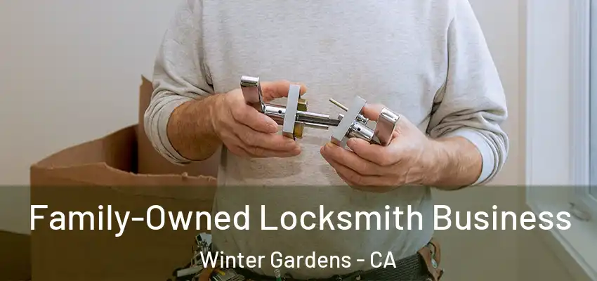 Family-Owned Locksmith Business Winter Gardens - CA