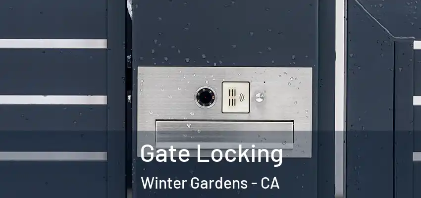 Gate Locking Winter Gardens - CA