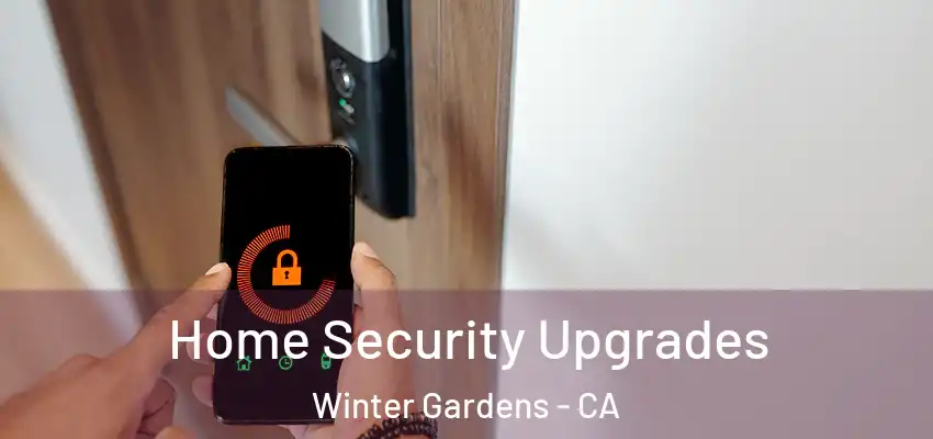  Home Security Upgrades Winter Gardens - CA