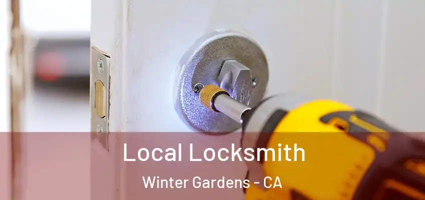 Local Locksmith Winter Gardens - CA