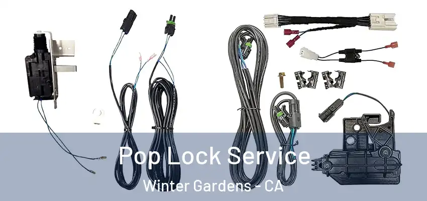 Pop Lock Service Winter Gardens - CA
