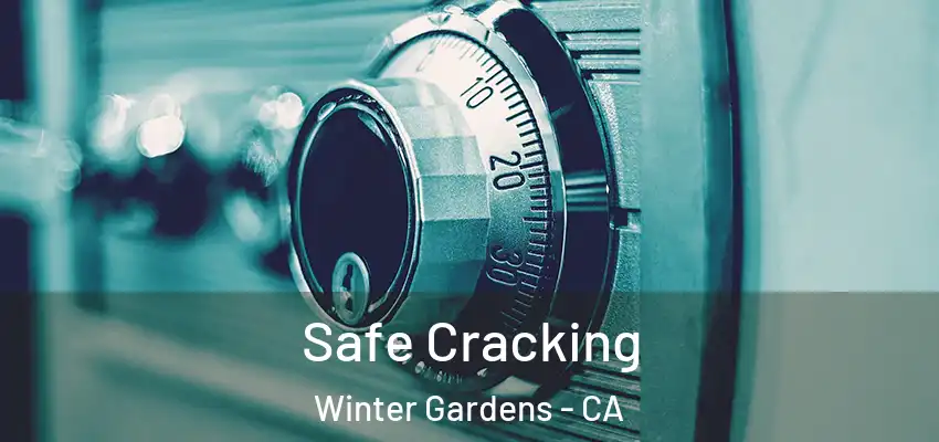 Safe Cracking Winter Gardens - CA