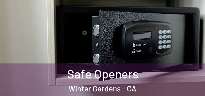  Safe Openers Winter Gardens - CA