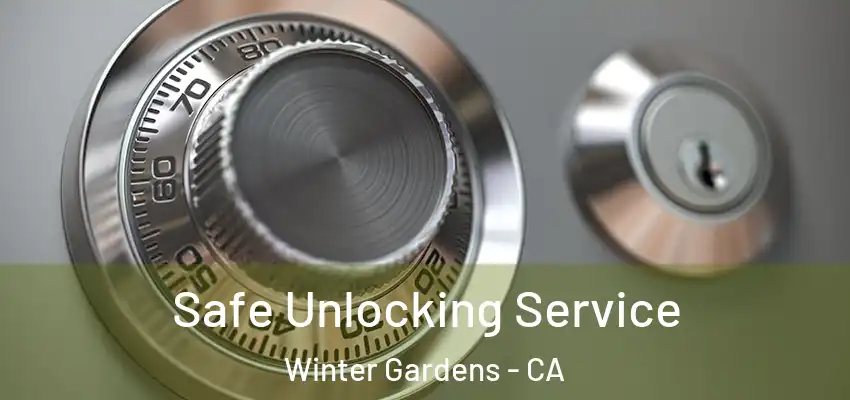  Safe Unlocking Service Winter Gardens - CA