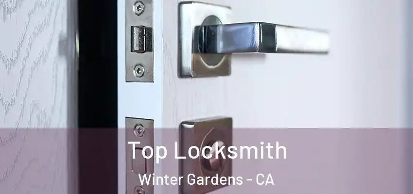 Top Locksmith Winter Gardens - CA