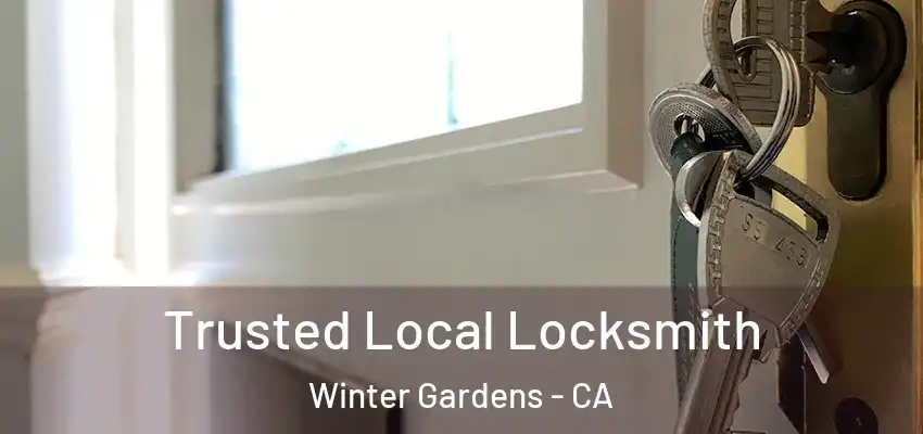  Trusted Local Locksmith Winter Gardens - CA